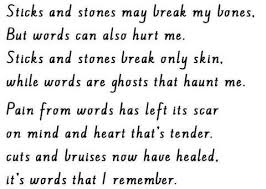 Sticks and stones may break my bones