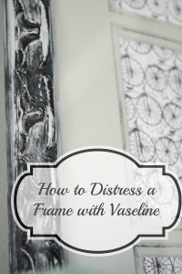 How to Distress a Frame with Vaseline