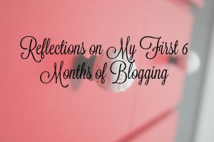 First 6 Months of Blogging