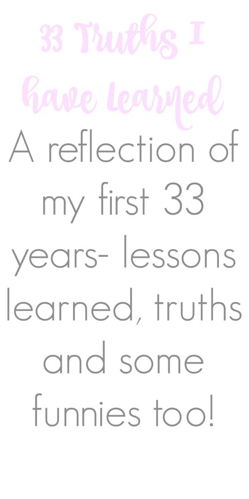 33 Life Lessons Learned- a reflection looking back and laughing at some of the discoveries