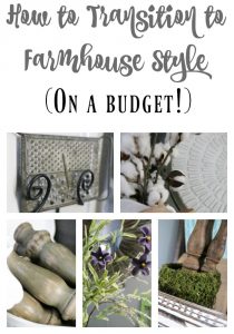 Top tips on how to transition your home to farmhouse style on a budget!