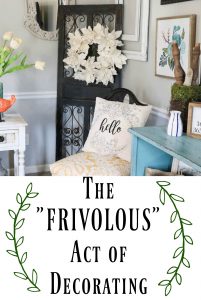 Is decorating your home really a frivolous act? Or is it necessary and important for our overall happiness within your home?