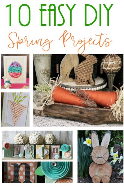 10 super easy DIY projects for Spring!