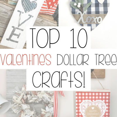 Top 10 Dollar Tree Valentines projects