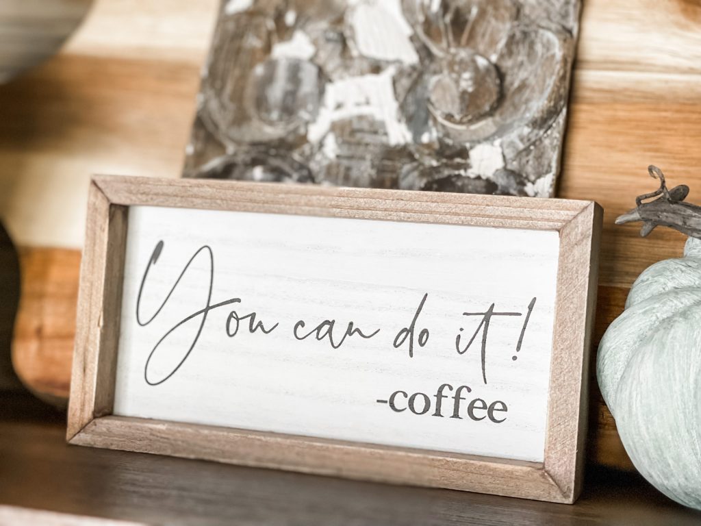 you can do it coffee sign on fall coffee bar