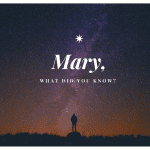 Mary, did you know