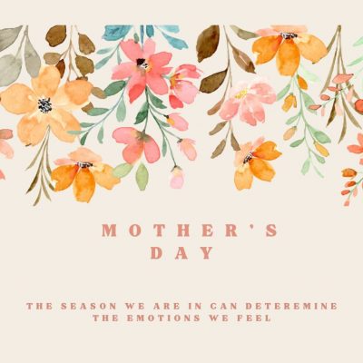Mother’s Day. a mixture of emotions.